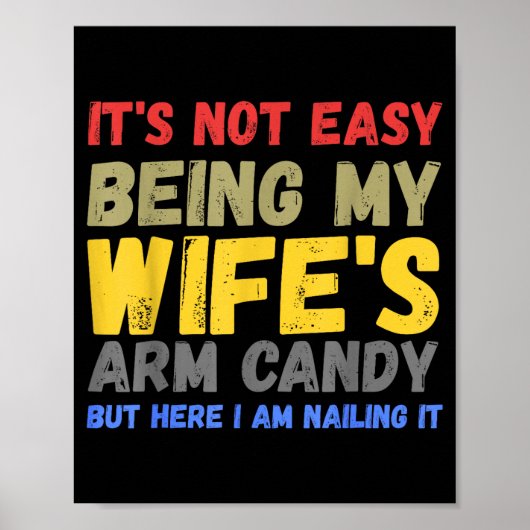 Its Not Easy Being My Wifes Arm Candy Retro Funny  ポスター (正面)