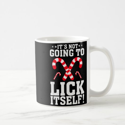 It's Not Going To Lick Itself Adult Funny Christma コーヒーマグカップ (右)