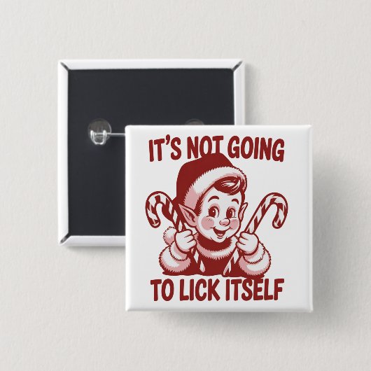 It's Not Going To Lick Itself Snarky Christmas  缶バッジ (正面&裏面)
