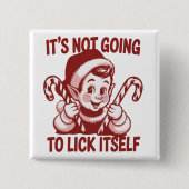 It's Not Going To Lick Itself Snarky Christmas  缶バッジ (正面)