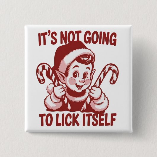 It's Not Going To Lick Itself Snarky Christmas  缶バッジ (正面)