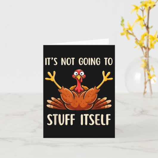 Its Not Going To Stuff Itself Adult Humor Thanksgi カード (黄色い花)