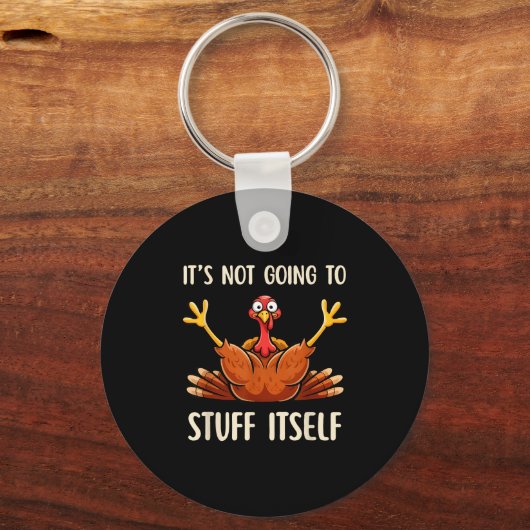 Its Not Going To Stuff Itself Adult Humor Thanksgi キーホルダー (正面)