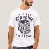 It's Not Hoarding If It's Books Book Lover Readers Tシャツ (正面)