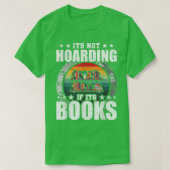 its not hoarding if its books Book Lovers Reading  Tシャツ (デザイン正面)
