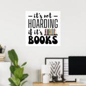 It's Not Hoarding if It's Books - Funny Bookworm  ポスター (ホームオフィス)
