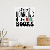It's Not Hoarding if It's Books - Funny Bookworm  ポスター (キッチン)
