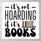 It's Not Hoarding if It's Books - Funny Bookworm  ポスター (正面)