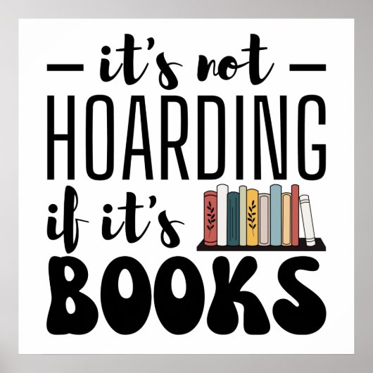 It's Not Hoarding if It's Books - Funny Bookworm  ポスター (正面)
