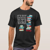 It's Not Hoarding If It's Books Literacy Funny And Tシャツ (正面)