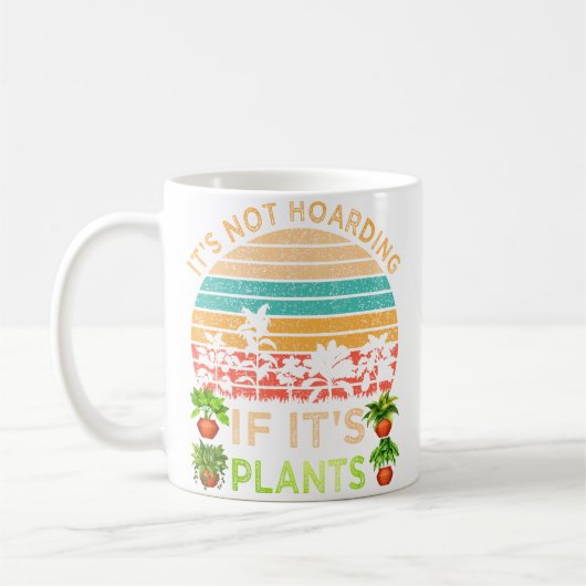 It'S Not Hoarding If It'S Plants Gardening Vegetab コーヒーマグカップ (左)