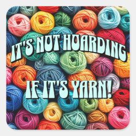 It's Not Hoarding if It's Yarn スクエアシール