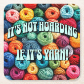 It's Not Hoarding if It's Yarn スクエアペーパーコースター (正面)