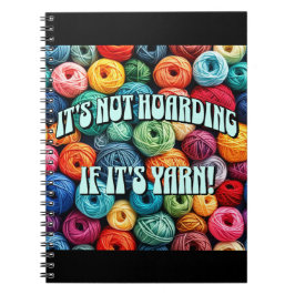 It's Not Hoarding if It's Yarn ノートブック