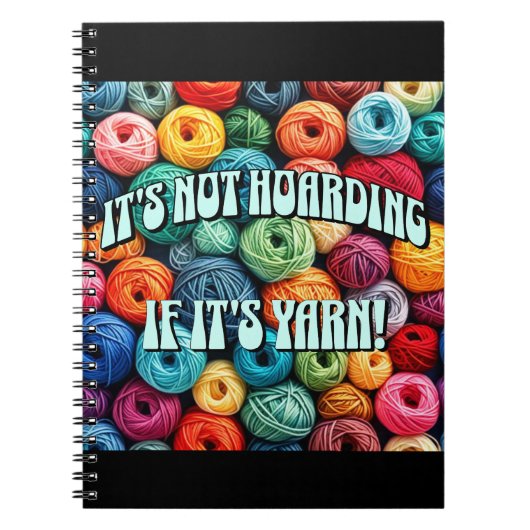 It's Not Hoarding if It's Yarn ノートブック (正面)