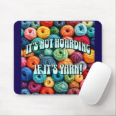 It's Not Hoarding if It's Yarn マウスパッド (マウス)