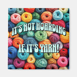 It's Not Hoarding if It's Yarn マグネット