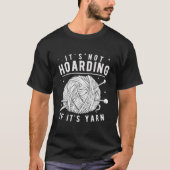 It'S Not Hoarding If It'S Yarn Knitting Knitters Tシャツ (正面)