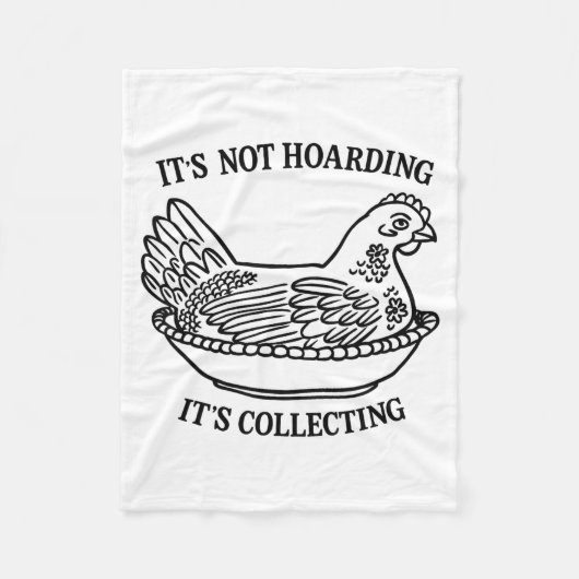 It's Not Hoarding It's Collecting Hen On Nest Coll フリースブランケット (正面)