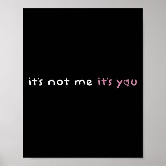 It's Not Me It's You Nk Pastel Cute Dark Humor Fun ポスター (正面)