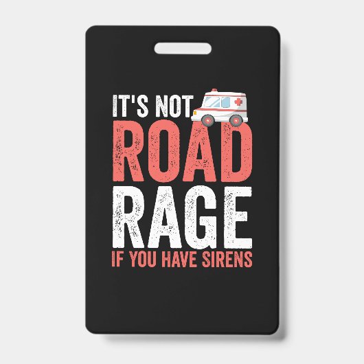 Its Not Road Rage If You Have Sirens バッジ (正面)