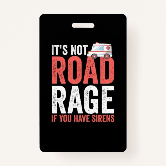 Its Not Road Rage If You Have Sirens バッジ (正面)