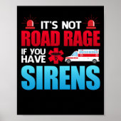 It's Not Road Rage Sirens EMT EMS Paramedic ポスター (正面)