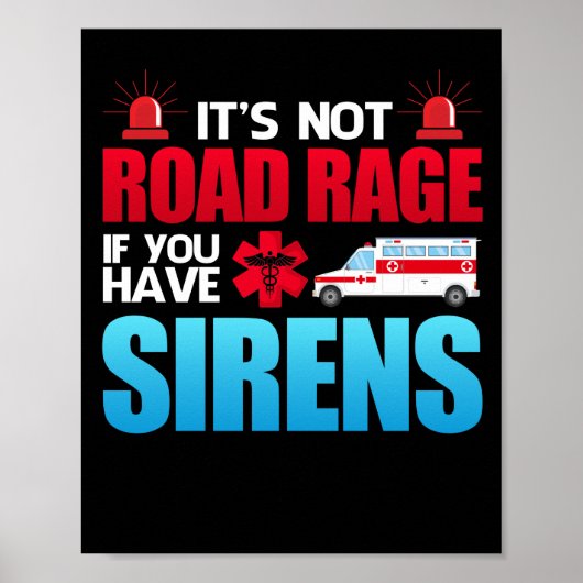 It's Not Road Rage Sirens EMT EMS Paramedic ポスター (正面)