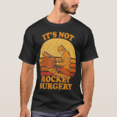 Its Not Rocket Surgery  Retro Surgeon Rocket Tシャツ (正面)
