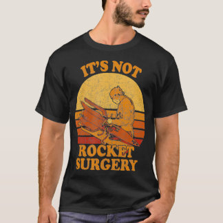 Its Not Rocket Surgery  Retro Surgeon Rocket Tシャツ