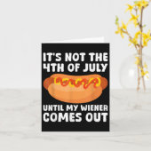 Its Not The 4th Of July Until My Wiener Comes Out  カード (黄色い花)