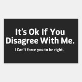 It's Ok If You Disagree with Me Humour Sarcastic 長方形シール (正面)