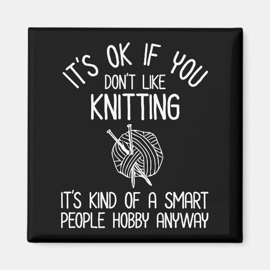 It's OK If You Don't Like Knitting マグネット (正面)