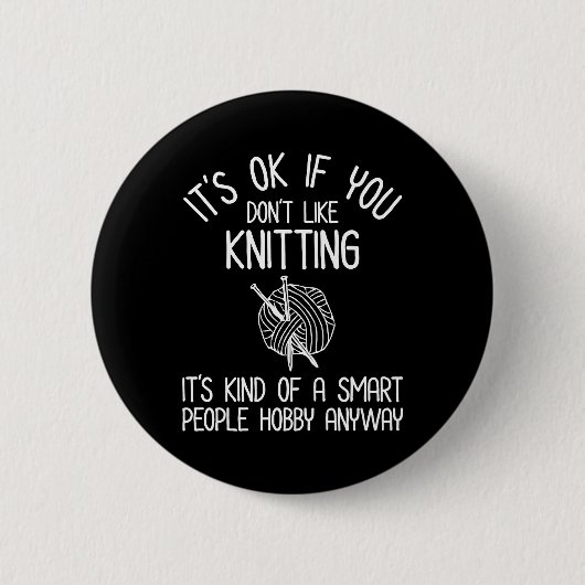 It's OK If You Don't Like Knitting 缶バッジ (正面)