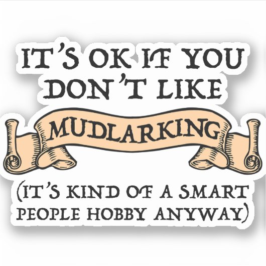 It's OK If You Don't Like Mudlarking シール (正面)