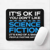 It's OK If You Don't Like Science Fiction マウスパッド (マウス)