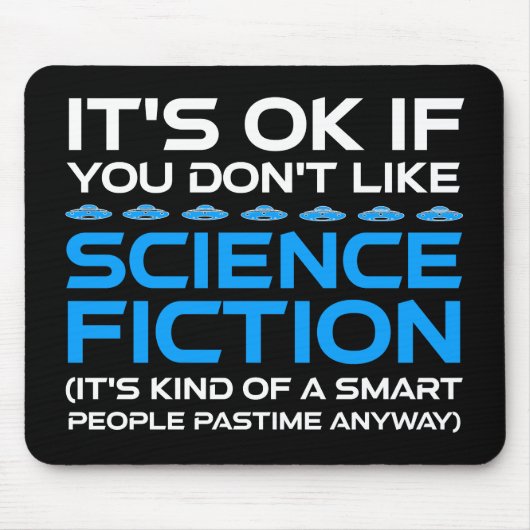 It's OK If You Don't Like Science Fiction マウスパッド (正面)