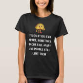 Its ok if you fall apart sometimes tacos fall apar tシャツ (正面)