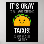 Its Ok To Fall Apart Sometimes Tacos Do Mental Hea ポスター (正面)
