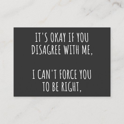 It's Okay If You Disagree With Me I Can't Force Yo 名刺 (正面)