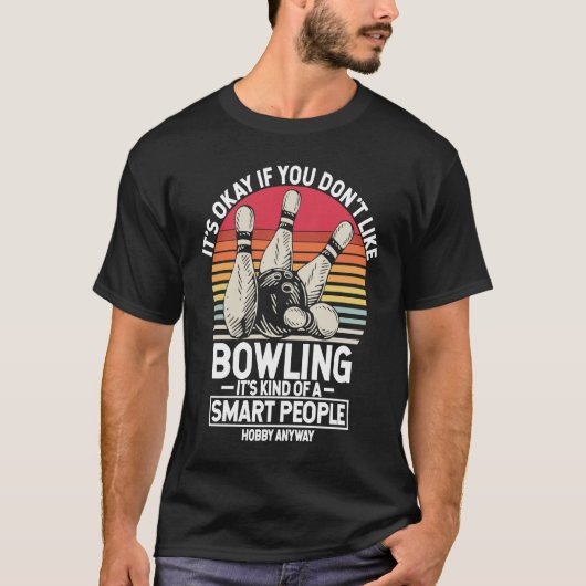 It's Okay If You Don't Like Bowling It's Smart Hob Tシャツ (正面)