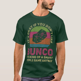 Its Okay If You Dont Like Bunco Vintage Bunco Dice Tシャツ
