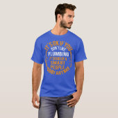 Its Okay If You Dont Like Plumbing Funny Plumber Tシャツ (正面フル)