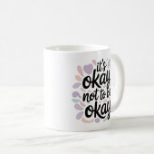 Its Okay Not To Be Okay Mental Health Positivity コーヒーマグカップ (正面右)