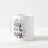 Its Okay Not To Be Okay Mental Health Positivity コーヒーマグカップ (正面左)