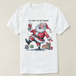 It's Okay To Get Drunk™ T-Shirt Tシャツ
