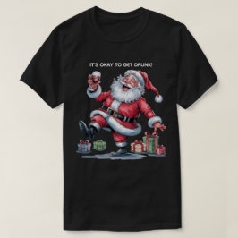 It's Okay To Get Drunk™ T-Shirt Tシャツ
