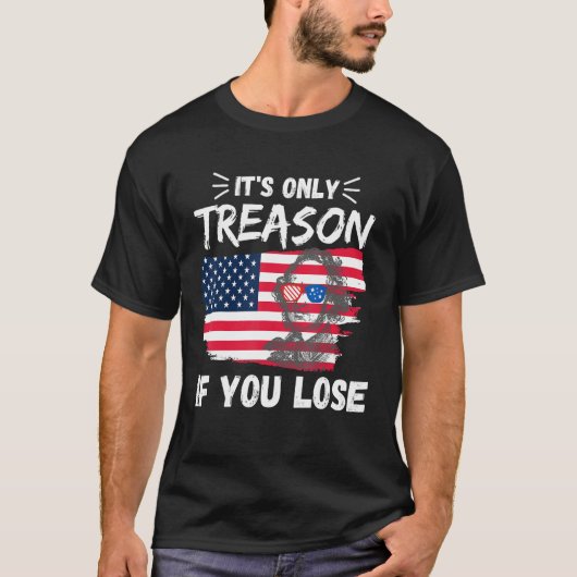 Its Only Treason if you Lose George Washington Ame Tシャツ (正面)