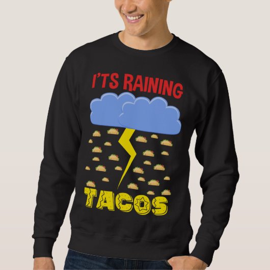 It's Raining Tacos Funny Taco Cinco de Mayo Outfit スウェットシャツ (正面)
