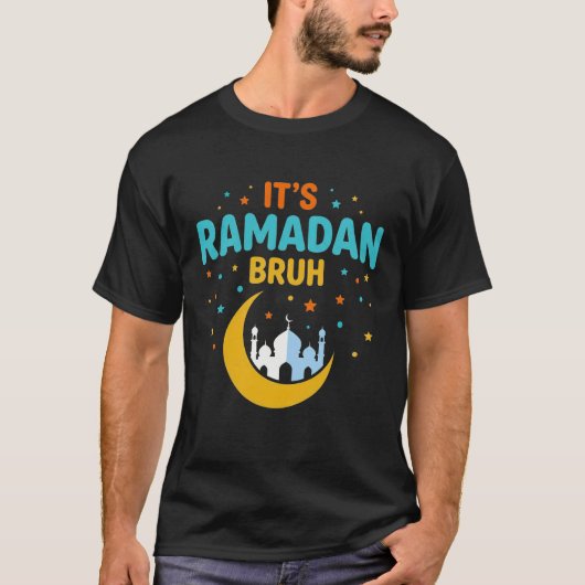 It's Ramadan Bruh Muslim Ramadan Mubarak Eid Tシャツ (正面)